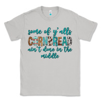 Moon Dust Some of Y'alls Cornbread Ain't Done In Middle Classic Tee - texasbilliewilder