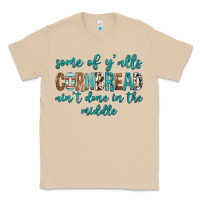 Mushroom Some of Y'alls Cornbread Ain't Done In Middle Classic Tee - texasbilliewilder