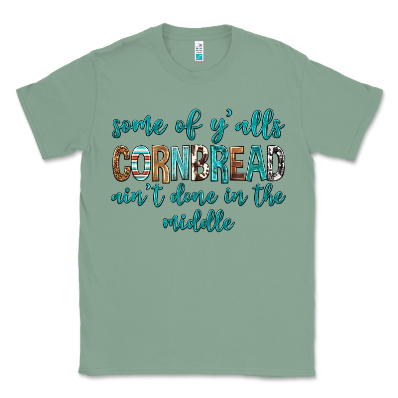 Some Of Y'alls Cornbread Ain't Done In Middle Classic Tee by texasbilliewilder | Teevron