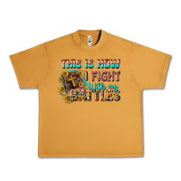 Peanut Butter this is how i fight with my battles Urban Heavy Tee - CowGirlArtShop