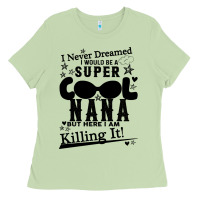 Matcha I Never Dreamed I Would Be A Super Cool Nana Ladies Tee - Bettercallsaul