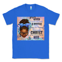 True Royal Never Underestimate a Woman Who Does Classic Tee - texasbilliewilder
