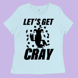 Let's Get Crazy Ladies Tee Designed By Bettercallsaul