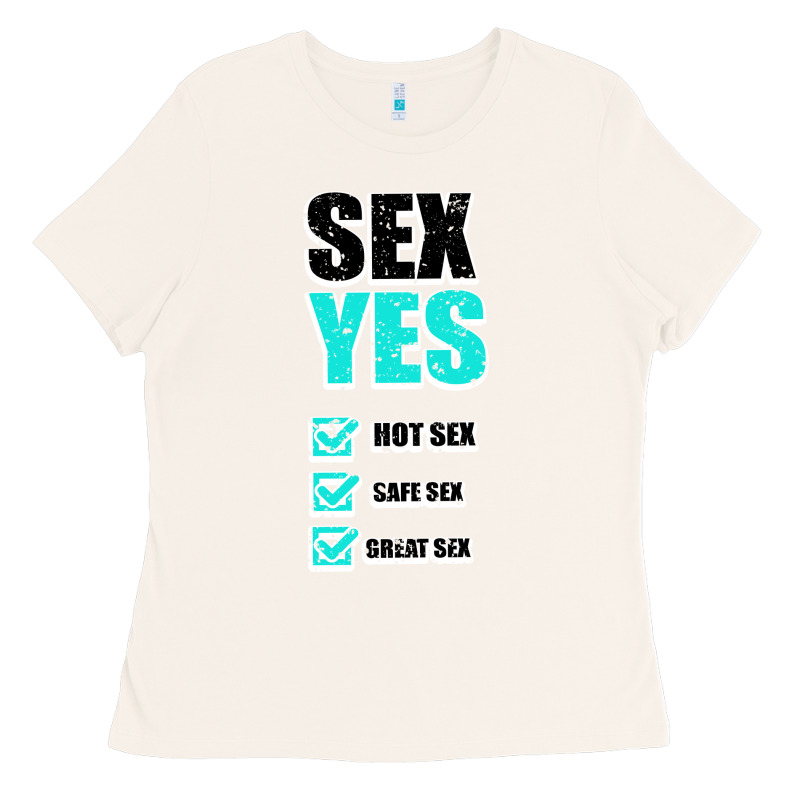Sex Yes Hot Sex Safe Sex Great Sex Ladies Tee by Bettercallsaul | Teevron