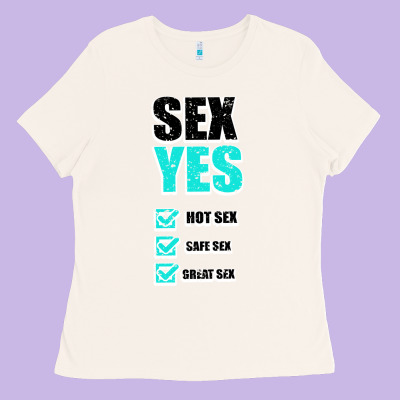 Sex Yes Hot Sex Safe Sex Great Sex Ladies Tee Designed By Bettercallsaul