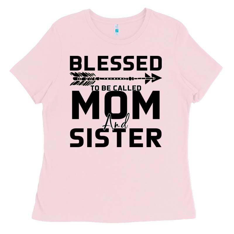 Blessed Mom And Sister Ladies Tee by Bettercallsaul | Teevron
