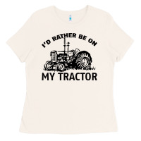 Bone I D Rather Be On My Tractor Ladies Tee - Bettercallsaul