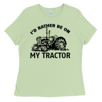 Matcha I D Rather Be On My Tractor Ladies Tee - Bettercallsaul