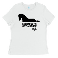 White everybody's gotta horse neigh Ladies Tee - Bettercallsaul
