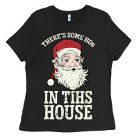 Black There's Some Ho Ho Ho's in this House Santa Claus Ladies Tee - Bettercallsaul