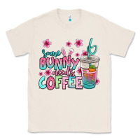 Natural some bunny needs coffee easter Classic Tee - Jasminsmagicworld