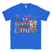 True Royal some bunny needs coffee easter Classic Tee - Jasminsmagicworld