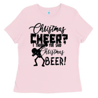 Bubblegum Pink Christmas Cheer I Thought You Said Christmas Beer Ladies Tee - Bettercallsaul
