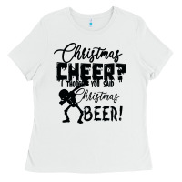 White Christmas Cheer I Thought You Said Christmas Beer Ladies Tee - Bettercallsaul