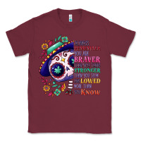 Burgundy You are braver than you think sugar skull Classic Tee - NancyCooperArtShop