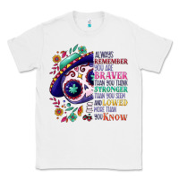 White You are braver than you think sugar skull Classic Tee - NancyCooperArtShop
