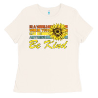 Bone In A World Where You Can Be Anything Be Kind Ladies Tee - Bettercallsaul