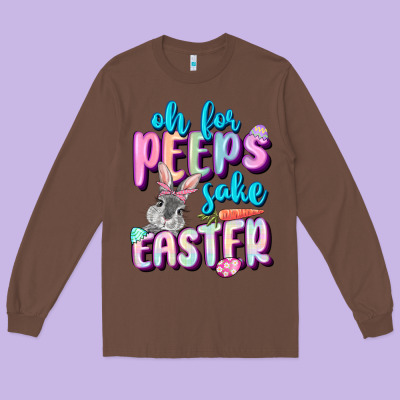 Oh For Peeps Sake Easter Day Long Sleeve Tee Designed By Cowgirlartshop