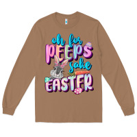 Toasted Coconut Oh for peeps sake Easter Day Long Sleeve Tee - CowGirlArtShop