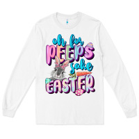 White Oh for peeps sake Easter Day Long Sleeve Tee - CowGirlArtShop