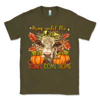 Army Green Pray Till The Cows Come Home Classic Tee - texasbilliewilder