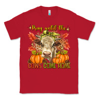 Red Pray Till The Cows Come Home Classic Tee - texasbilliewilder
