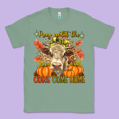 Pray Till The Cows Come Home Classic Tee Designed By Texasbilliewilder