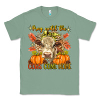 Sage Pray Till The Cows Come Home Classic Tee - texasbilliewilder