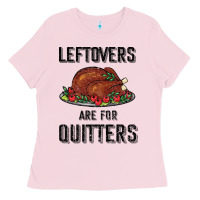 Leftovers Are For Quitters Ladies Tee | Teevron