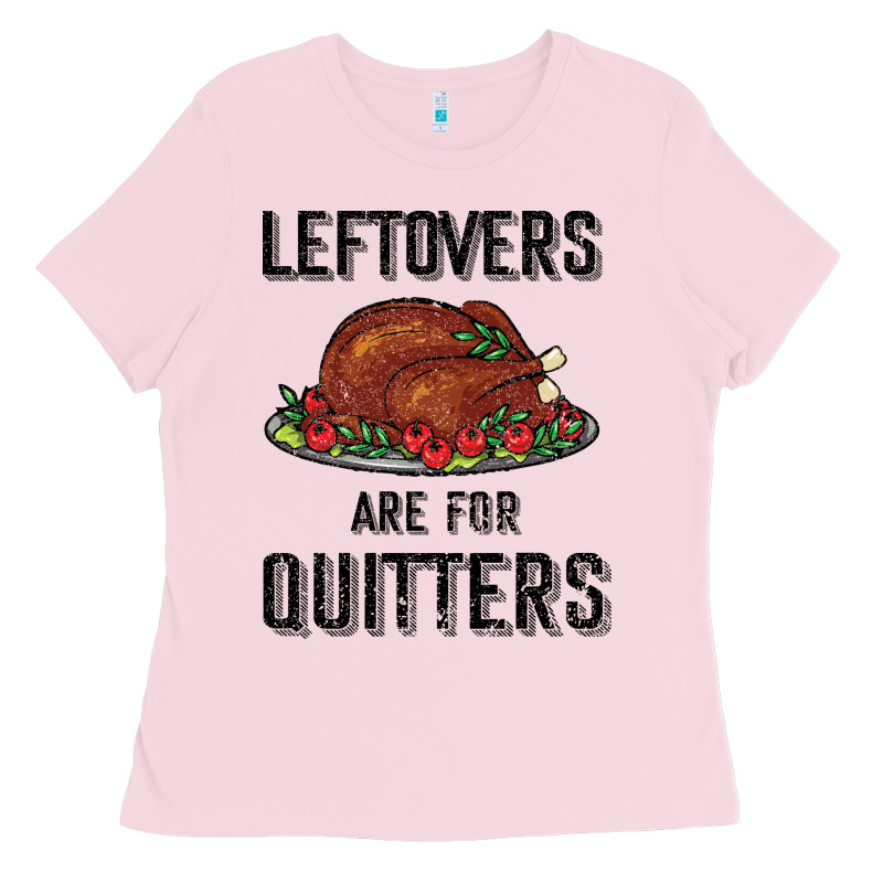 Leftovers Are For Quitters Ladies Tee by Bettercallsaul | Teevron