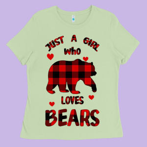 Just A Girl Who Loves Bears Ladies Tee Designed By Bettercallsaul