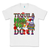 White Tequila made me do it Classic Tee - NancyCooperArtShop