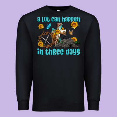 Easter A Lot Can Happen In Three Days Western Sunflowers Premium Sweatshirt Designed By Artiststas
