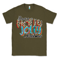 Army Green have a holly jolly christmas Classic Tee - CowhideDigitalArt