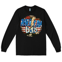 Black All american dad 4th of july Long Sleeve Tee - CowGirlArtShop