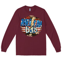 Burgundy All american dad 4th of july Long Sleeve Tee - CowGirlArtShop