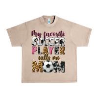 French Oak my favorite soccer player calls me mom Urban Heavy Tee - CowGirlArtShop