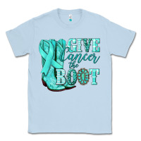 Give Cancer The Boot Ovarian Cancer Teal Ribbon Classic Tee | Teevron