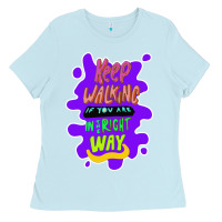 Baby Blue Keep walking if you are in the right way Ladies Tee - Bettercallsaul