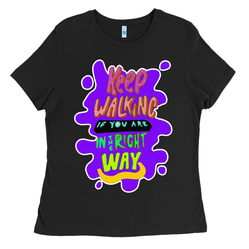 Keep Walking If You Are In The Right Way Ladies Tee by Bettercallsaul | Teevron