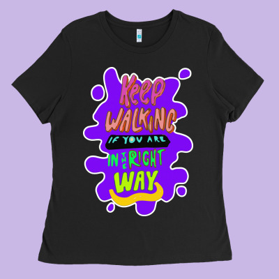 Keep Walking If You Are In The Right Way Ladies Tee Designed By Bettercallsaul
