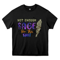 Black not enough  sage for this shit Heavy Core Tee - Artiststas