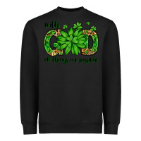 Black With god all things are possible St. Patrick's Day Heavyweight Sweatshirt - LillyAllenDesigns