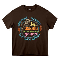 Chocolate Brown some things are better left unsaid Heavy Core Tee - Artiststas