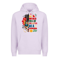 Lilac in a world full of princess be a chingona Premium Hoodie - BundleAndBundleShop