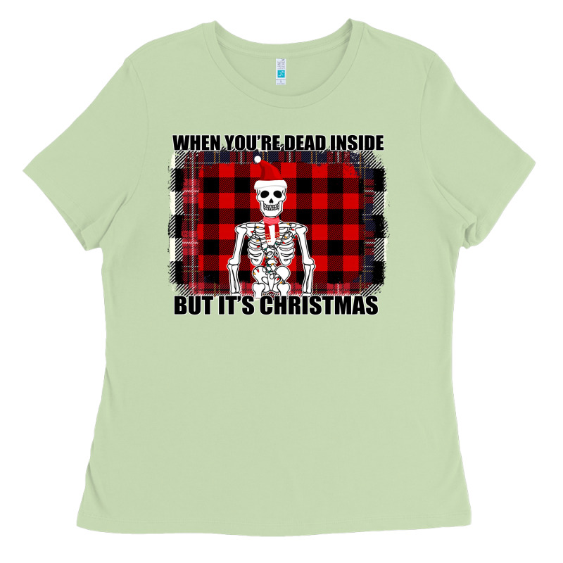When You Re Dead Inside But It Christmas Skeleton Ladies Tee by Bettercallsaul | Teevron