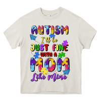 Cream autism i'll be just fine with a mom like mine Heavy Core Tee - Artiststas