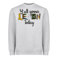 Heather Grey Y'all Gonna Learn Today Heavyweight Sweatshirt - LillyAllenDesigns