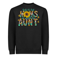 Black only the best moms get promoted to aunt Heavyweight Sweatshirt - CowhideDigitalArt