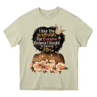Mossy i love the woman l've become black girl Heavy Core Tee - Artiststas
